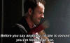 before you say anything I'm holding an axe.gif