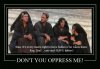 dont_you_oppress_me.jpg